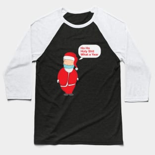 Ho Ho Holy Shit What a Year Baseball T-Shirt